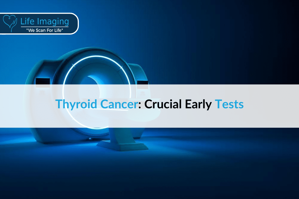 Thyroid Cancer: Crucial Early Tests