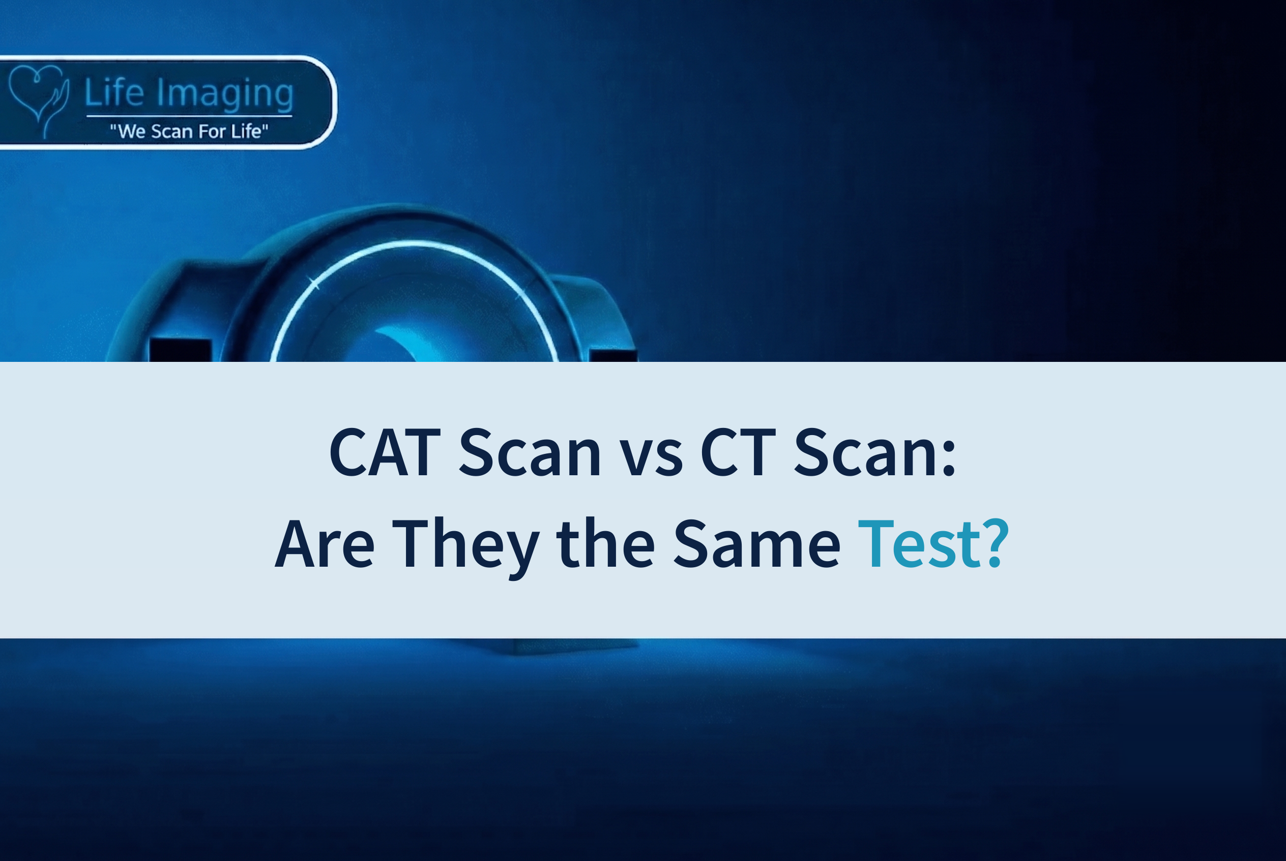 CAT Scan vs CT Scan: Are They the Same Test?